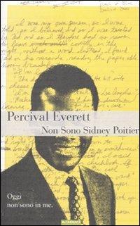Non sono Sidney Poitier - Percival Everett - copertina
