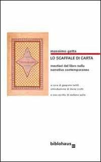 Lo scaffale di carta. Mestieri del libro nella narrativa contemporanea - Massimo Gatta - copertina