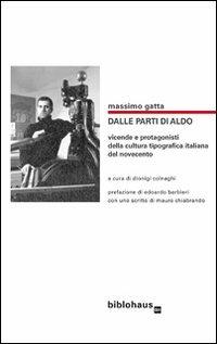Dalle parti di Aldo. Vicende e protagonisti della cultura tipografica italiana del Novecento - Massimo Gatta - copertina