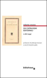 Sui cataloghi editoriali e altri saggi - Roberta Cesana - copertina