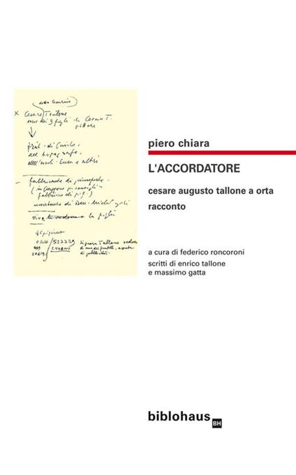 L' accordatore. Cesare Augusto Tallone a Orta - Piero Chiara,Federico Roncoroni - ebook