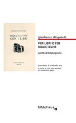 Per libri e per biblioteche. Scritti di bibliografia