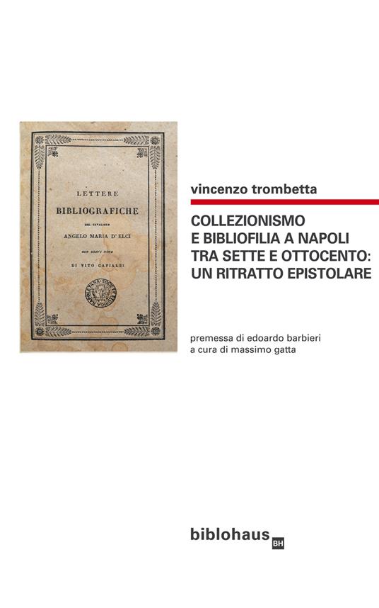 Collezionismo e bibliofilia a Napoli tra Sette e Ottocento: un ritratto epistolare - Vincenzo Trombetta - copertina