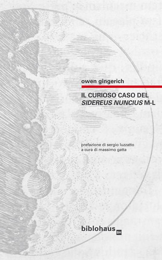Il curioso caso del Sidereus Nuncius M-L - Owen Gingerich - copertina