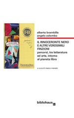 Il rinoceronte nero e altre verosimili finzioni. Percorsi, tra letteratura ed arte, intorno al pianeta libro