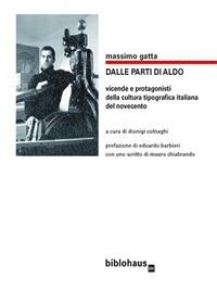Dalle parti di Aldo. Vicende e protagonisti della cultura tipografica italiana del Novecento - Massimo Gatta,D. Colnaghi - ebook