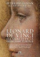 Léonard de Vinci. Les secrets de la princesse perdue