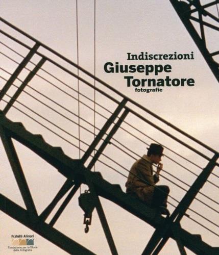 Indiscrezioni. Giuseppe Tornatore fotografie. Ediz. italiana e inglese - copertina
