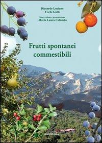 Frutti spontanei commestibili - Riccardo Luciano,Carlo Gatti - copertina