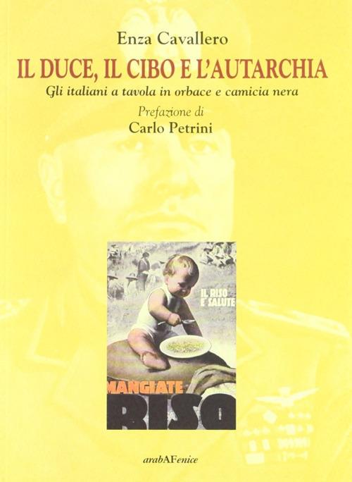 Il duce, il cibo e l'autarchia - Enza Cavallero - copertina