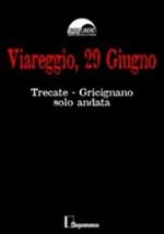 Viareggio, 29 giugno. Trecate Gricignano solo andata