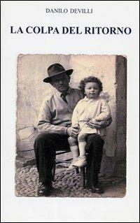 La colpa del ritorno - Danilo Devilli - copertina