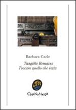 Toccare quello che resta-Tangible remains