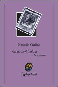 Gli scrittori italiani e la pittura - Marcello Carlino - copertina