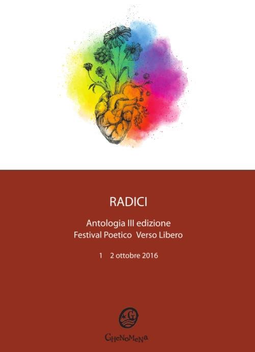 Radici. Antologia festival poetico «Verso Libero». 3ª edizione 2016 - copertina