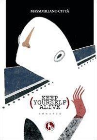 Keep yourself alive - Massimiliano Città - copertina