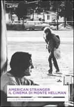 American stranger. Il cinema di Monte Hellman