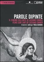 Parole dipinte. Il cinema sull'arte di Luciano Emmer. Ediz. italiana e francese. DVD. Con libro