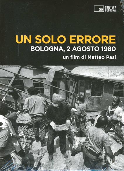 Un solo errore. Bologna, 2 agosto 1980. DVD. Con libro - Matteo Pasi - copertina