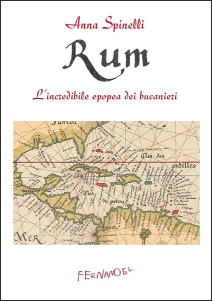 Rum. L'incredibile epopea dei bucanieri - Anna Spinelli - copertina