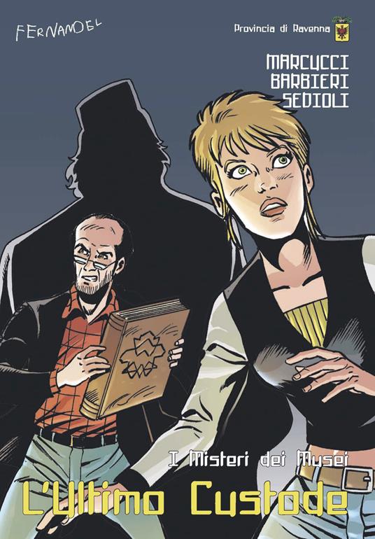 L'ultimo custode - Massimo Marcucci,Gianni Barbieri,Gianni Sedioli - copertina