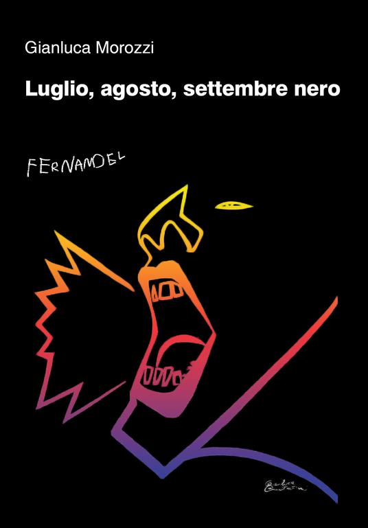 Luglio, agosto, settembre nero - Gianluca Morozzi - ebook