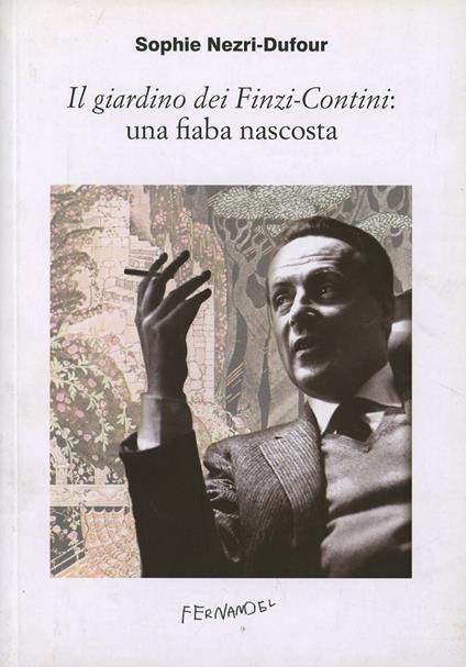 Il giardino dei Finzi-Contini: una fiaba nascosta - Sophie Nezri Dufour - copertina