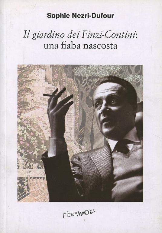 Il giardino dei Finzi-Contini: una fiaba nascosta - Sophie Nezri Dufour - copertina