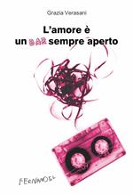 L' amore è un bar sempre aperto