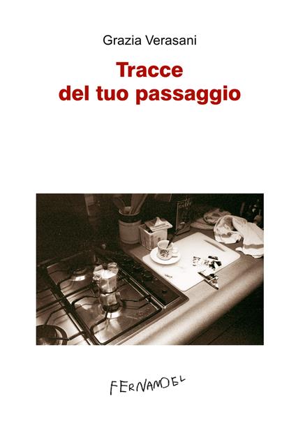 Tracce del tuo passaggio - Grazia Verasani - ebook