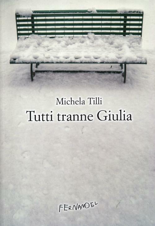 Tutti tranne Giulia - Michela Tilli - copertina