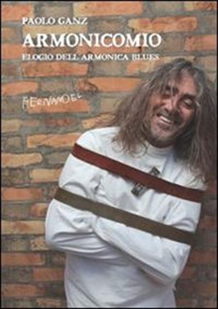 Armonicomio. Elogio dell'armonica blues - Paolo Ganz - ebook