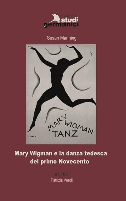 Mary Wigman e la danza tedesca del primo Novecento - Susan Manning - copertina