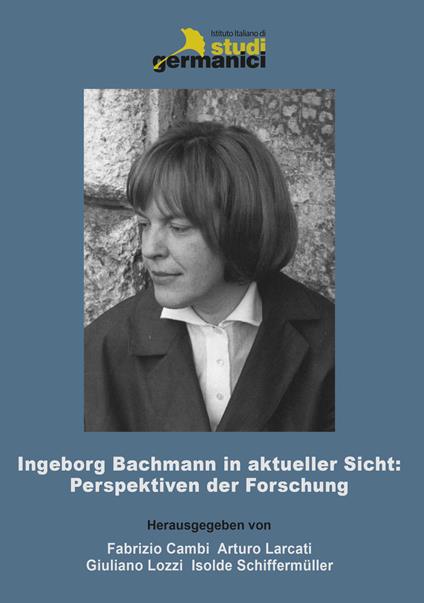 Ingeborg Bachmann in aktueller Sicht: Perspektiven der Forschung - copertina