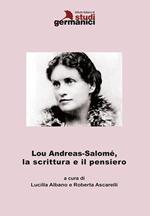 Lou Andreas-Salomè, la scrittura e il pensiero. Ediz. italiana e inglese
