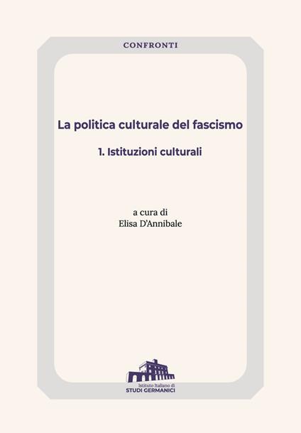 La politica culturale del fascismo. Vol. 1: Istituzioni culturali. - copertina