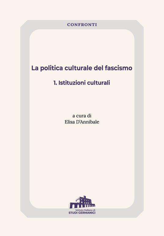 La politica culturale del fascismo. Vol. 1: Istituzioni culturali. - copertina