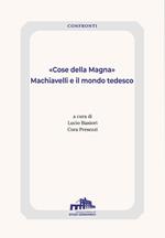 «Cose della Magna». Machiavelli e il mondo tedesco