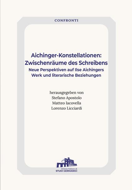 Aichinger-Konstellationen: Zwischenräume des Schreibens. Neue Perspektiven auf Ilse Aichingers Werk und literarische Beziehungen - copertina
