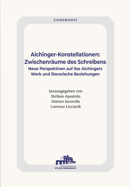 Aichinger-Konstellationen: Zwischenräume des Schreibens. Neue Perspektiven auf Ilse Aichingers Werk und literarische Beziehungen - copertina