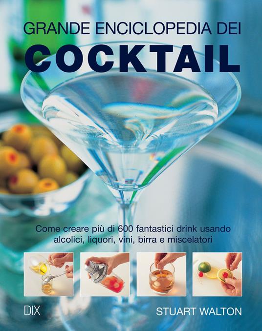 Grande enciclopedia dei cocktail - Stuart Walton - copertina