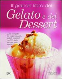 Il grande libro del gelato e dei dessert - Joanna Farrow,Sara Lewis - 3