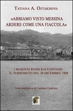 «Abbiamo visto Messina ardere come una fiaccola». I marinai russi raccontano il terremoto del 28 dicembre 1908