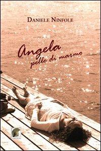 Angela pelle di marmo - Daniele Ninfole - copertina