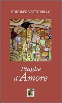 Piaghe d'amore - Rodolfo Vettorello - copertina