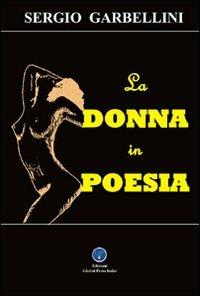 La donna in poesia - Sergio Garbellini - copertina