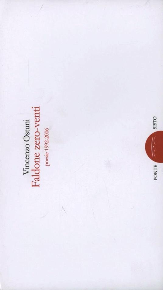Faldone zero-venti. Poesie 1992-2006 - Vincenzo Ostuni - copertina