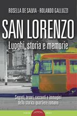 San Lorenzo. Luoghi, storia e memorie. Ediz. illustrata