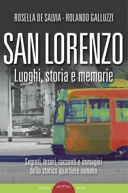 San Lorenzo. Luoghi, storia e memorie. Ediz. illustrata - copertina
