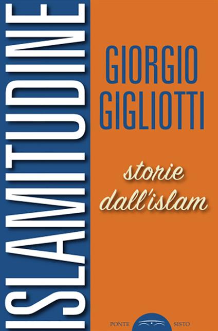 Islamitudine. Storie dall'Islam - Giorgio Gigliotti - copertina